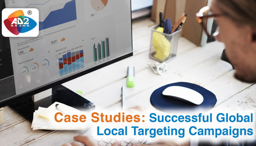 Case Studies: Successful Global Local Targeting Campaigns