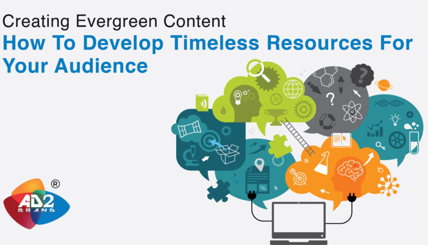 Creating Evergreen Content: How to Develop Timeless Resources for Your Audience