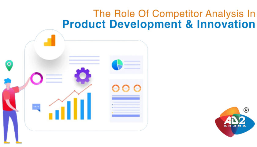 The Role of Competitor Analysis in Product Development and Innovation