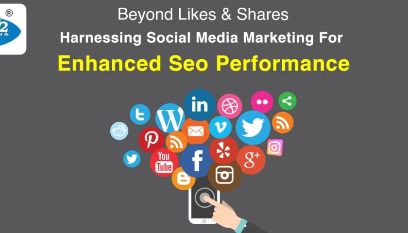 Social Media Marketing for Enhanced SEO Performance