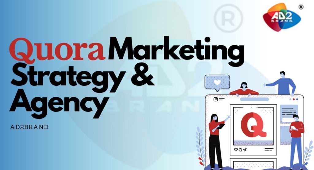 Quora Marketing Strategy by Quora Marketing Agency, Ad2brand in Pune, PCMC