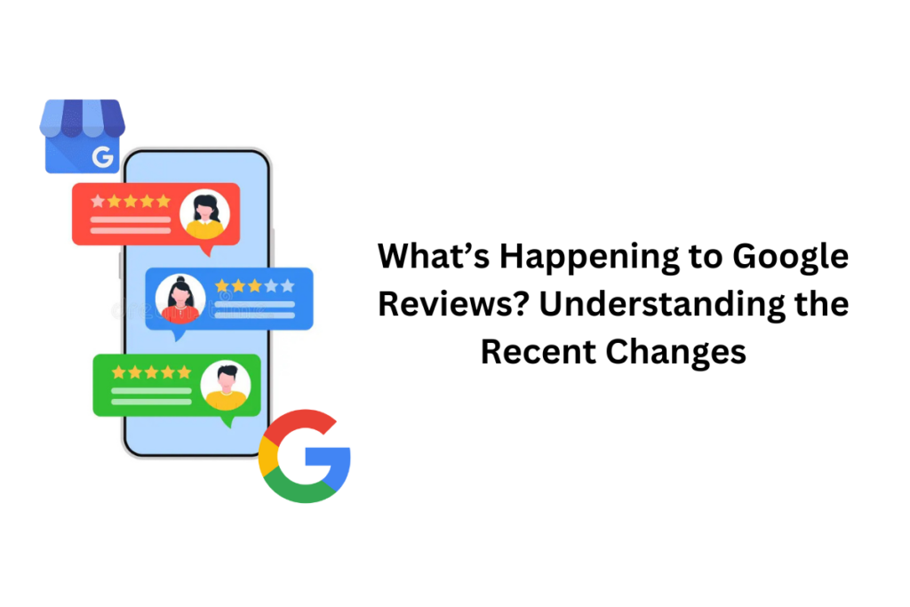 What’s Happening to Google Reviews